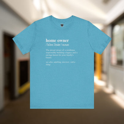 Definition of A Home Owner Text T-shirt - T-Shirt | ShirtyAgents