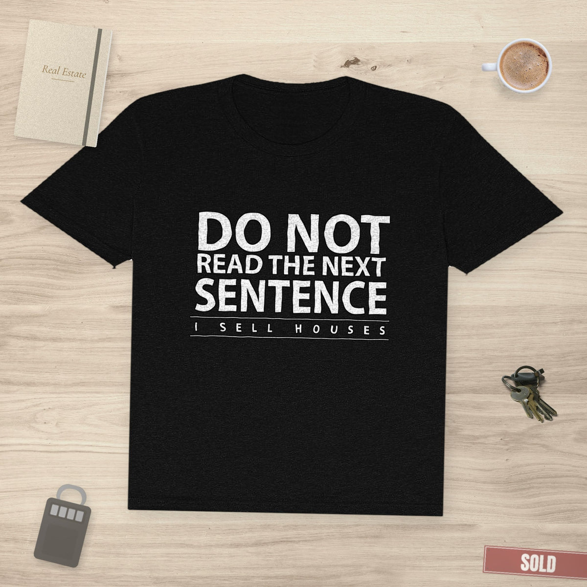 Do Not Read The Next Sentence | Classic Tee - T-Shirt | ShirtyAgents