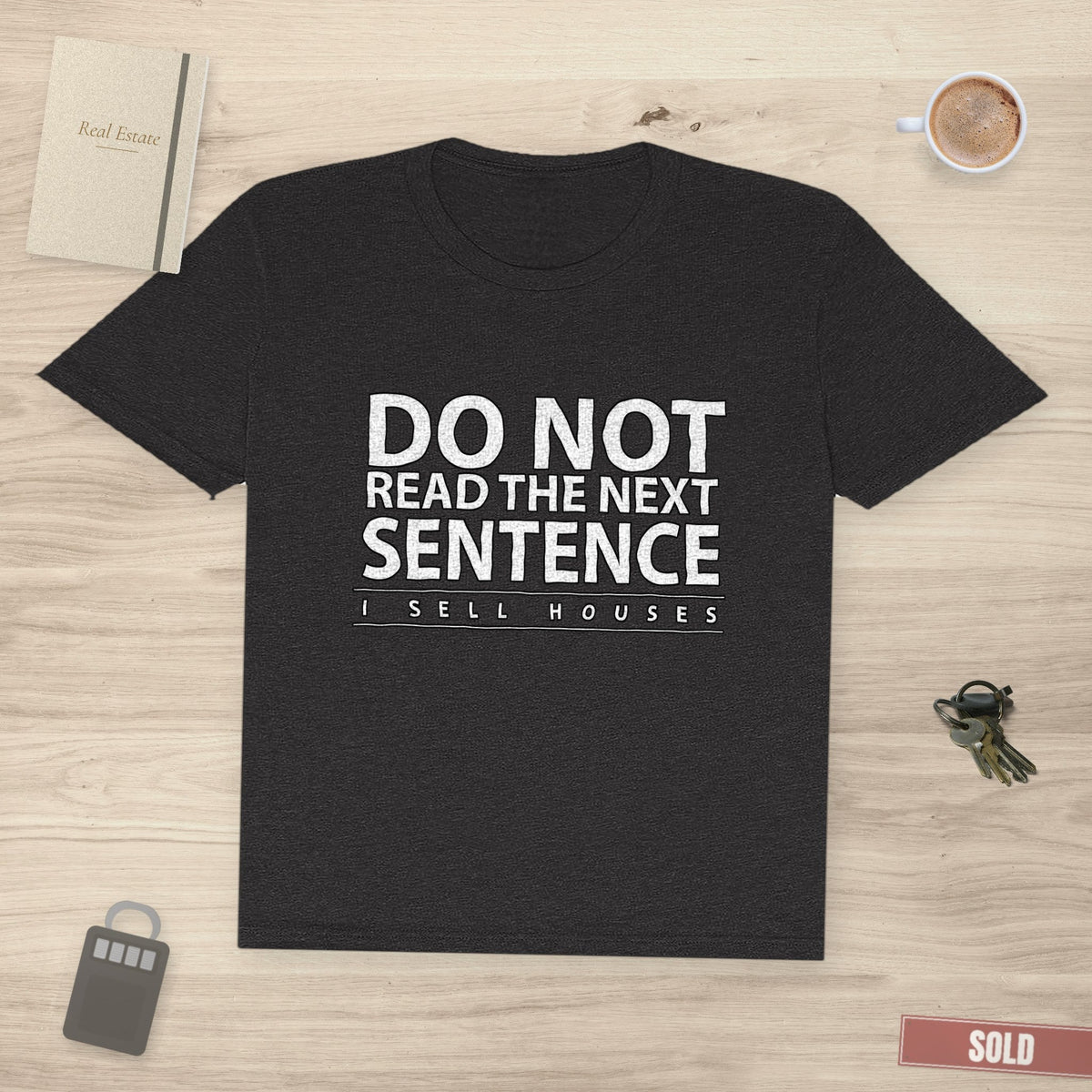 Do Not Read The Next Sentence | Classic Tee - T-Shirt | ShirtyAgents
