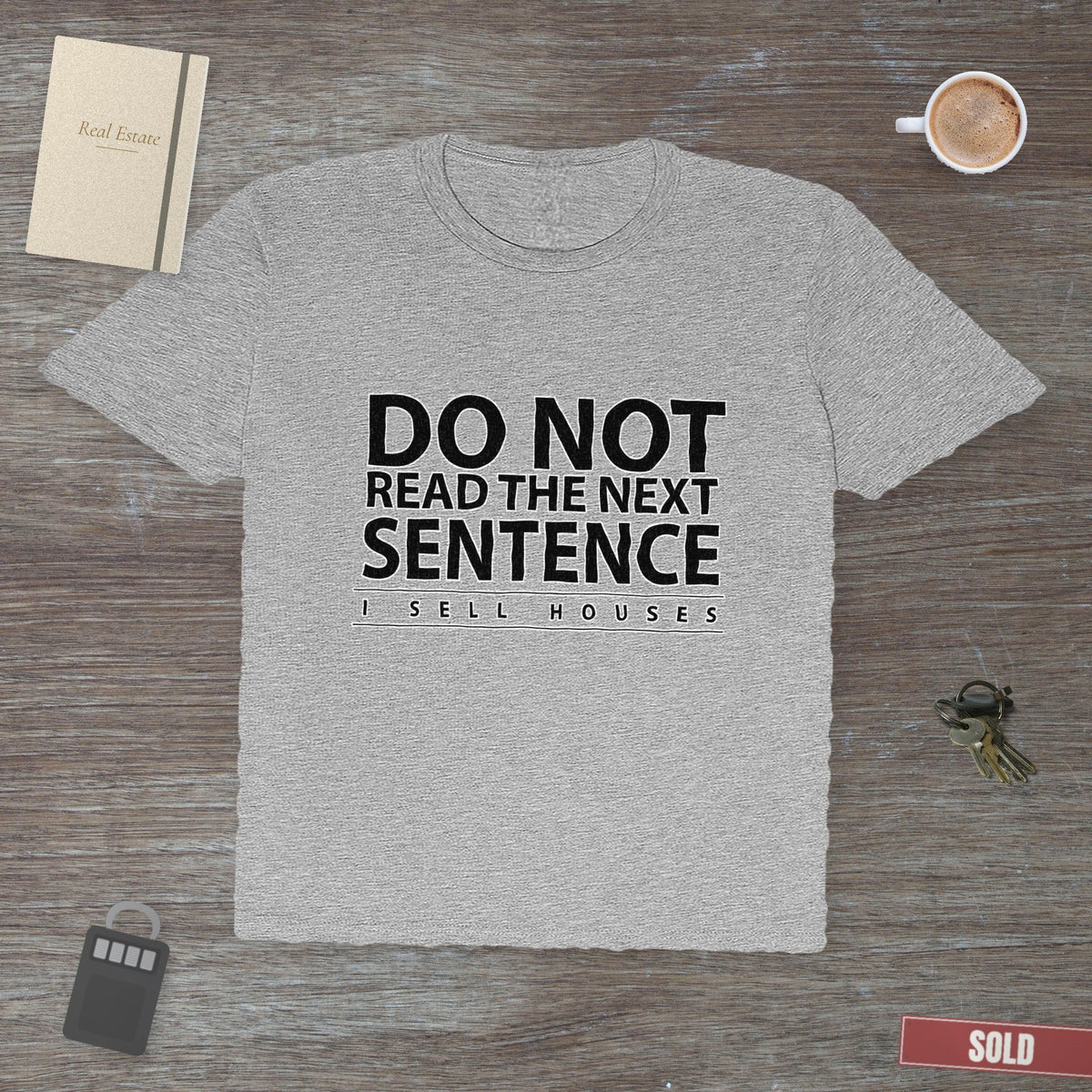 Do Not Read The Next Sentence | Classic Tee - T-Shirt | ShirtyAgents