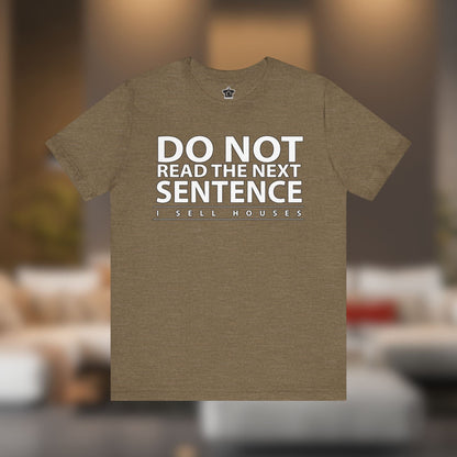 Do Not Read The Next Sentence T-Shirt - T-Shirt | ShirtyAgents