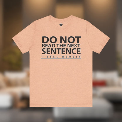 Do Not Read The Next Sentence T-Shirt - T-Shirt | ShirtyAgents