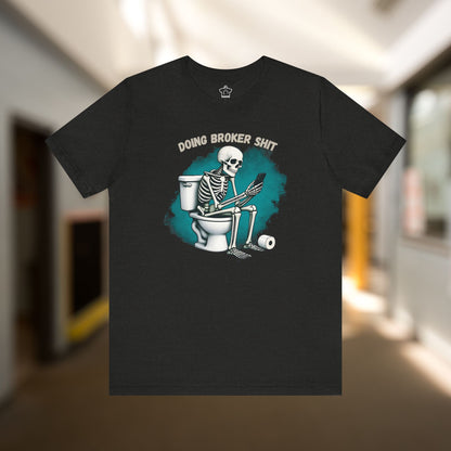 Doing Broker tiSh T-Shirt - T-Shirt | ShirtyAgents