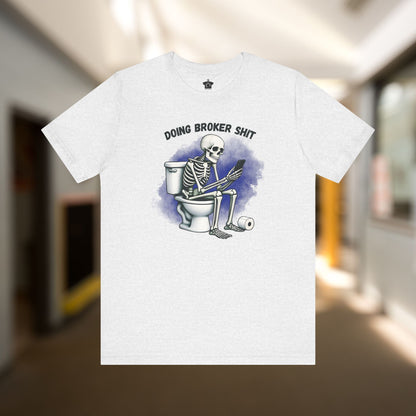 Doing Broker tiSh T-Shirt - T-Shirt | ShirtyAgents