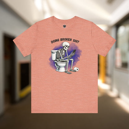 Doing Broker tiSh T-Shirt - T-Shirt | ShirtyAgents
