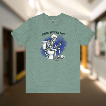 Doing Broker tiSh T-Shirt - T-Shirt | ShirtyAgents