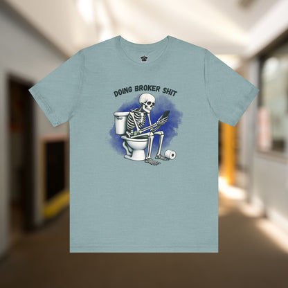 Doing Broker tiSh T-Shirt - T-Shirt | ShirtyAgents