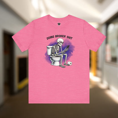 Doing Broker tiSh T-Shirt - T-Shirt | ShirtyAgents