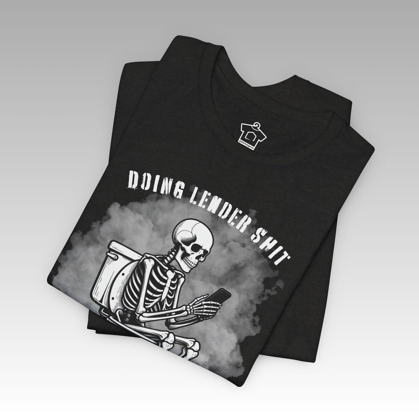 Doing Lender tiSh T-Shirt - T-Shirt | ShirtyAgents