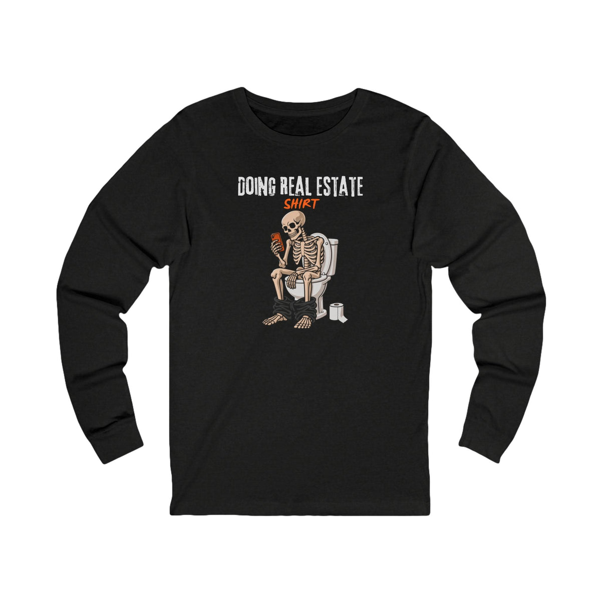 Doing Real Estate Shirt | Long Sleeve Tee - Long-sleeve | ShirtyAgents