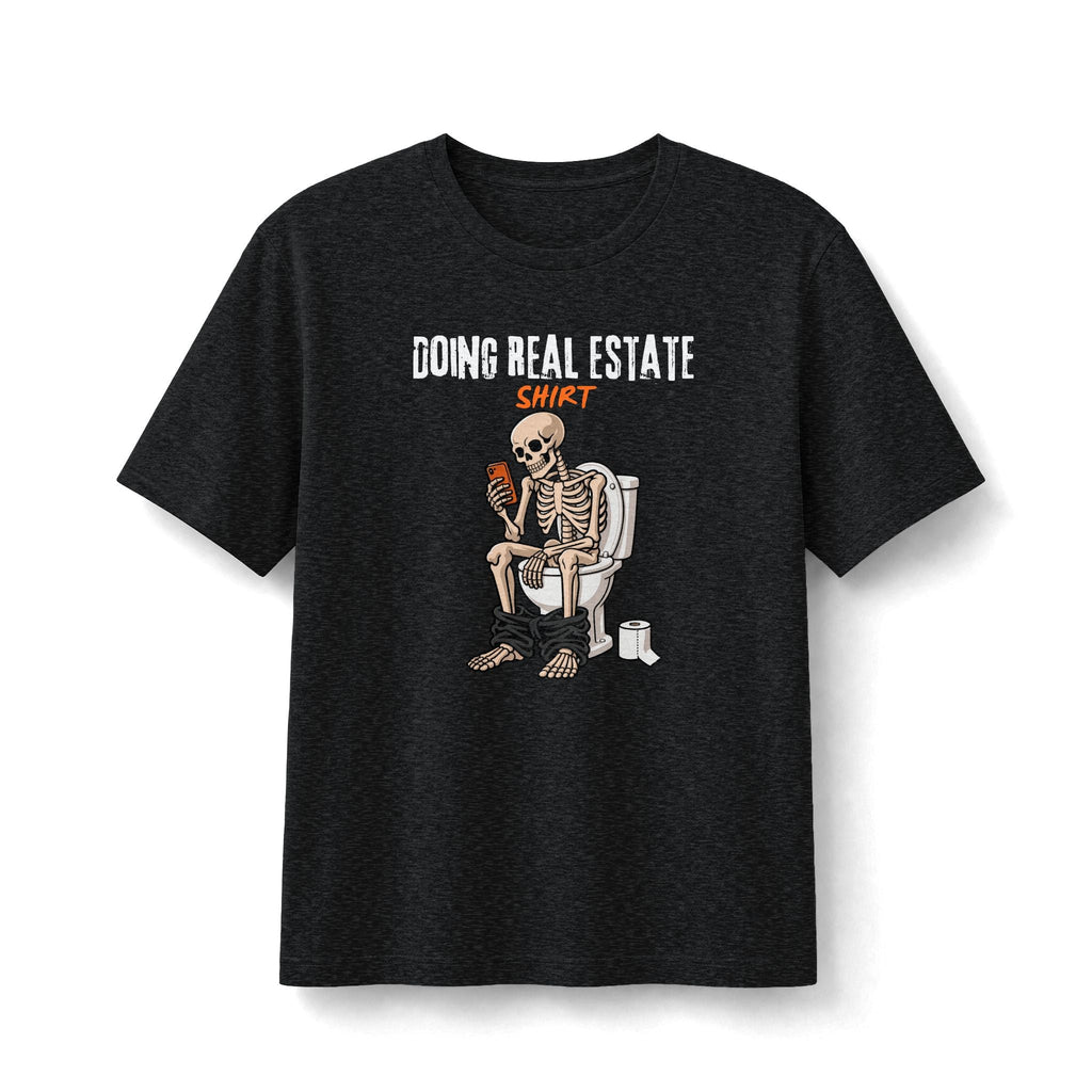 Doing Real Estate Shirt | Soft Premium Tee - T-Shirt | ShirtyAgents