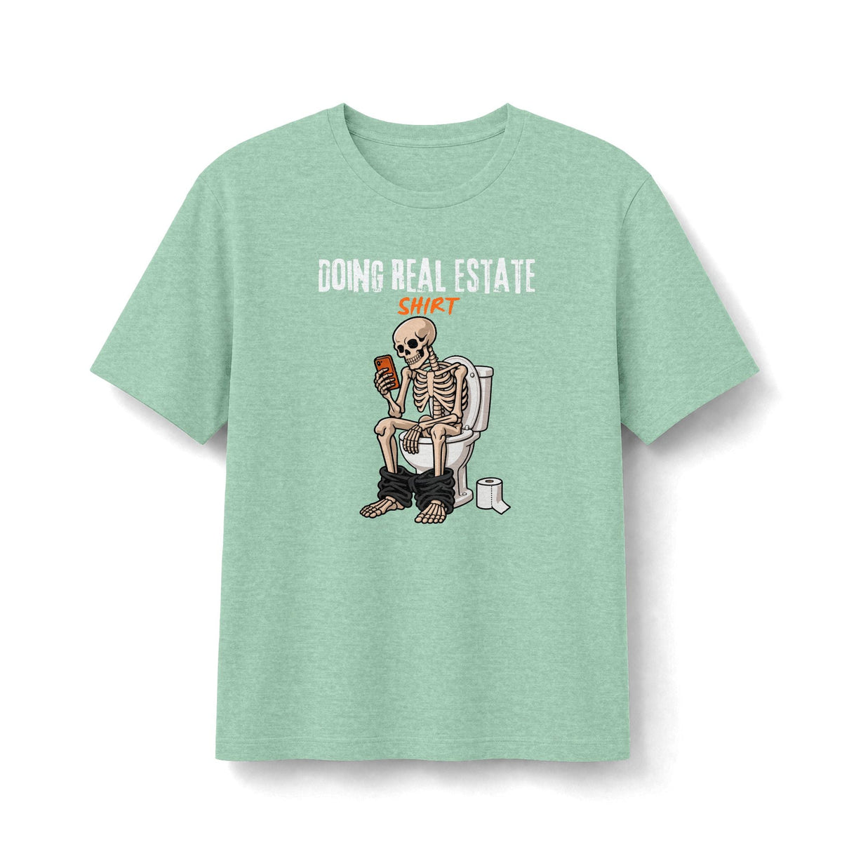 Doing Real Estate Shirt | Soft Premium Tee - T-Shirt | ShirtyAgents