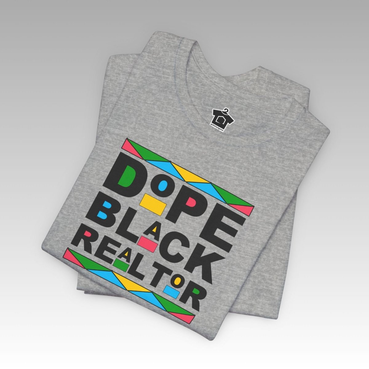 Dope Black Realtor - Unisex Jersey Tee - T-Shirt | ShirtyAgents