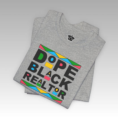 Dope Black Realtor - Unisex Jersey Tee - T-Shirt | ShirtyAgents