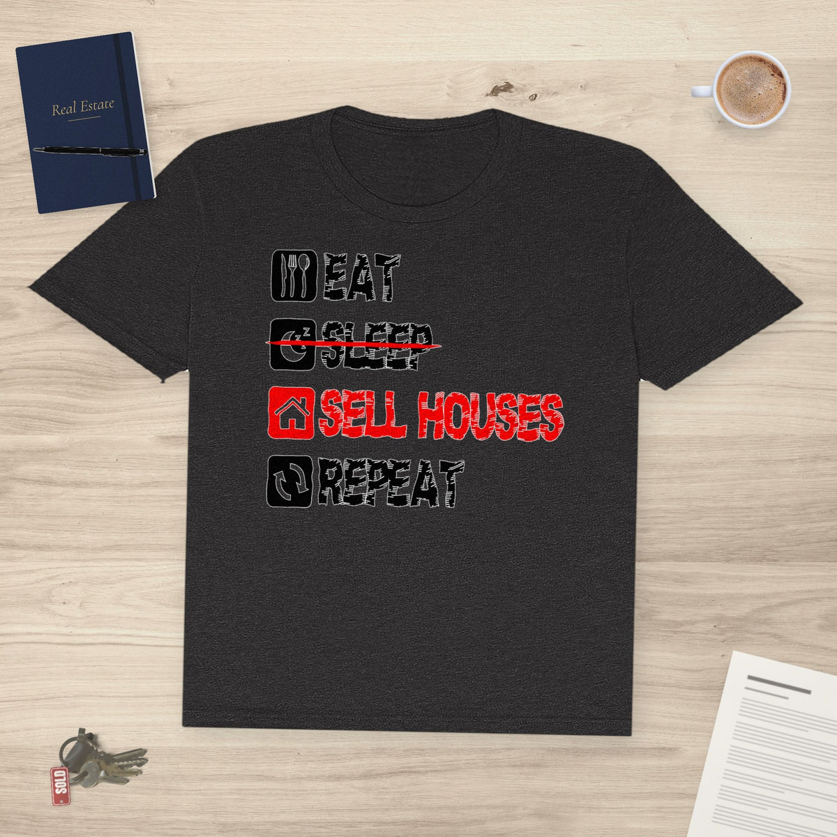 Eat. Sleep. Sell Houses. Repeat. | Classic Tee - T-Shirt | ShirtyAgents