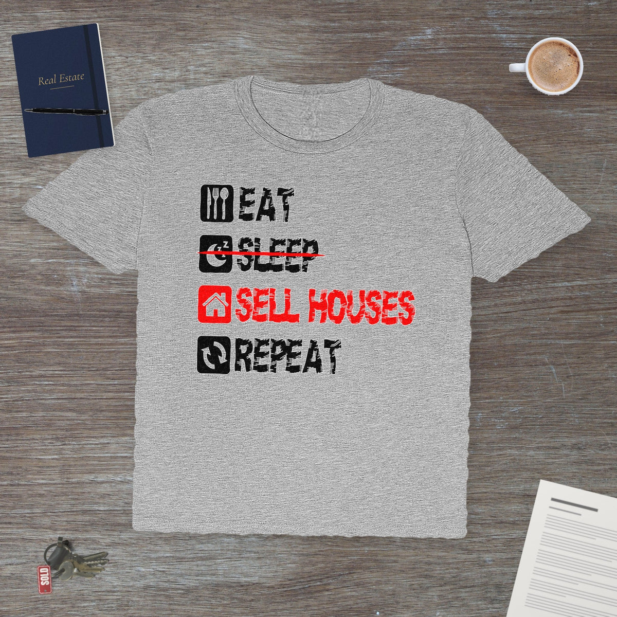 Eat. Sleep. Sell Houses. Repeat. | Classic Tee - T-Shirt | ShirtyAgents