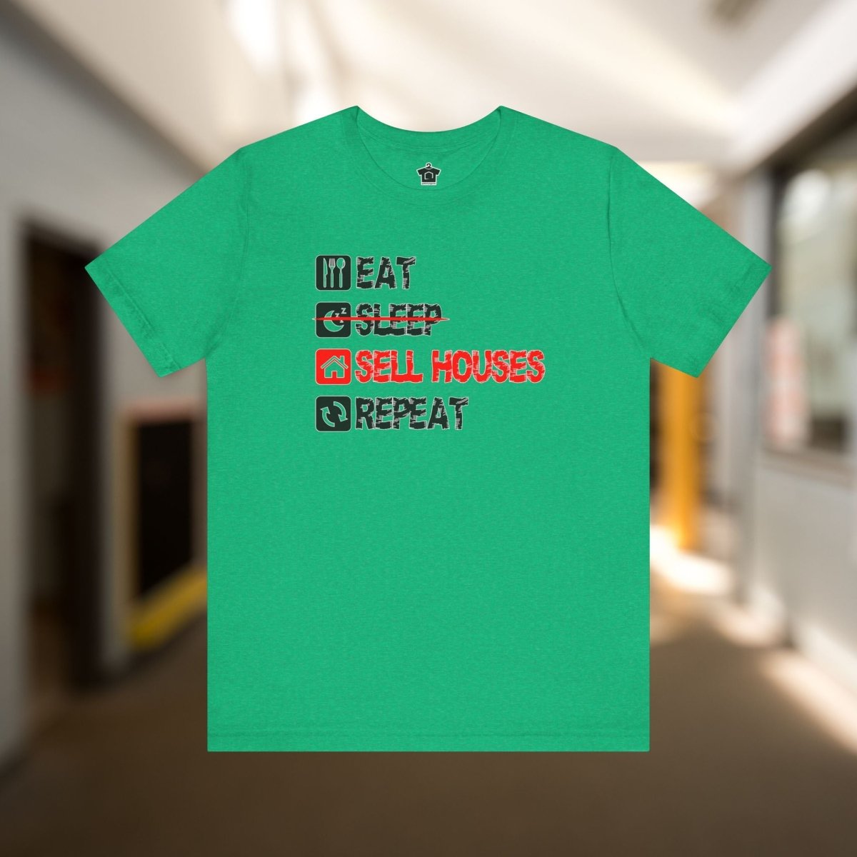 Eat. Sleep. Sell Houses. Repeat. T-Shirt - T-Shirt | ShirtyAgents