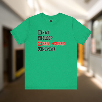 Eat. Sleep. Sell Houses. Repeat. T-Shirt - T-Shirt | ShirtyAgents