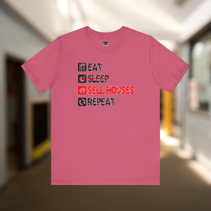 Eat. Sleep. Sell Houses. Repeat. T-Shirt - T-Shirt | ShirtyAgents