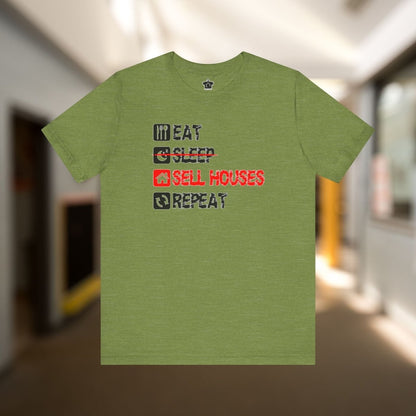 Eat. Sleep. Sell Houses. Repeat. T-Shirt - T-Shirt | ShirtyAgents