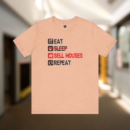 Eat. Sleep. Sell Houses. Repeat. T-Shirt - T-Shirt | ShirtyAgents