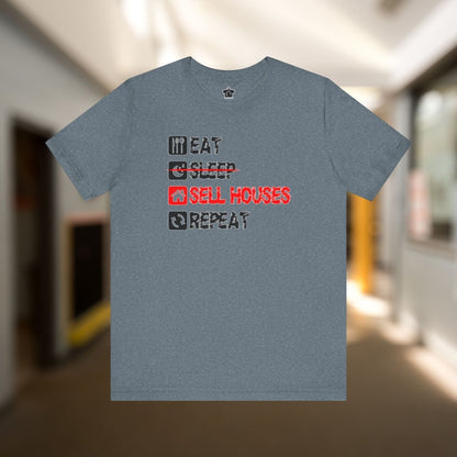 Eat. Sleep. Sell Houses. Repeat. T-Shirt - T-Shirt | ShirtyAgents