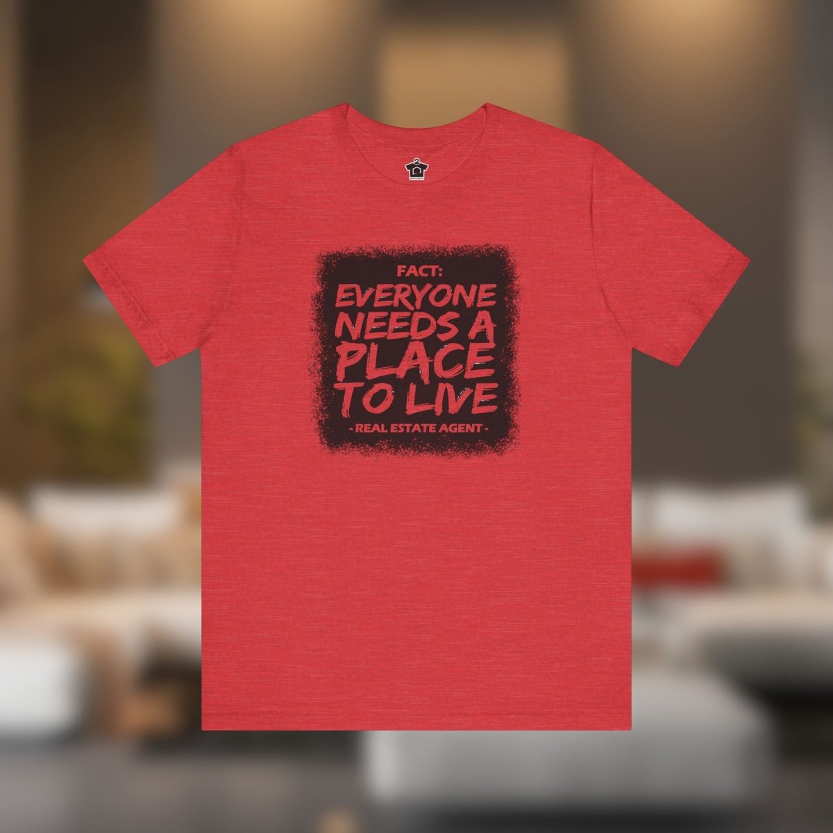Everyone Needs a Place to Live – Unisex Jersey Tee - T-Shirt | ShirtyAgents