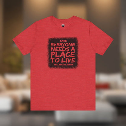 Everyone Needs a Place to Live – Unisex Jersey Tee - T-Shirt | ShirtyAgents
