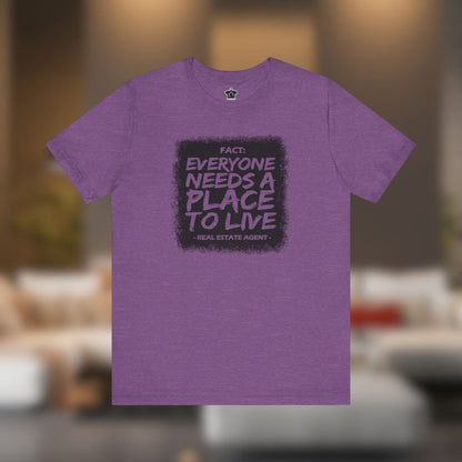 Everyone Needs a Place to Live – Unisex Jersey Tee - T-Shirt | ShirtyAgents
