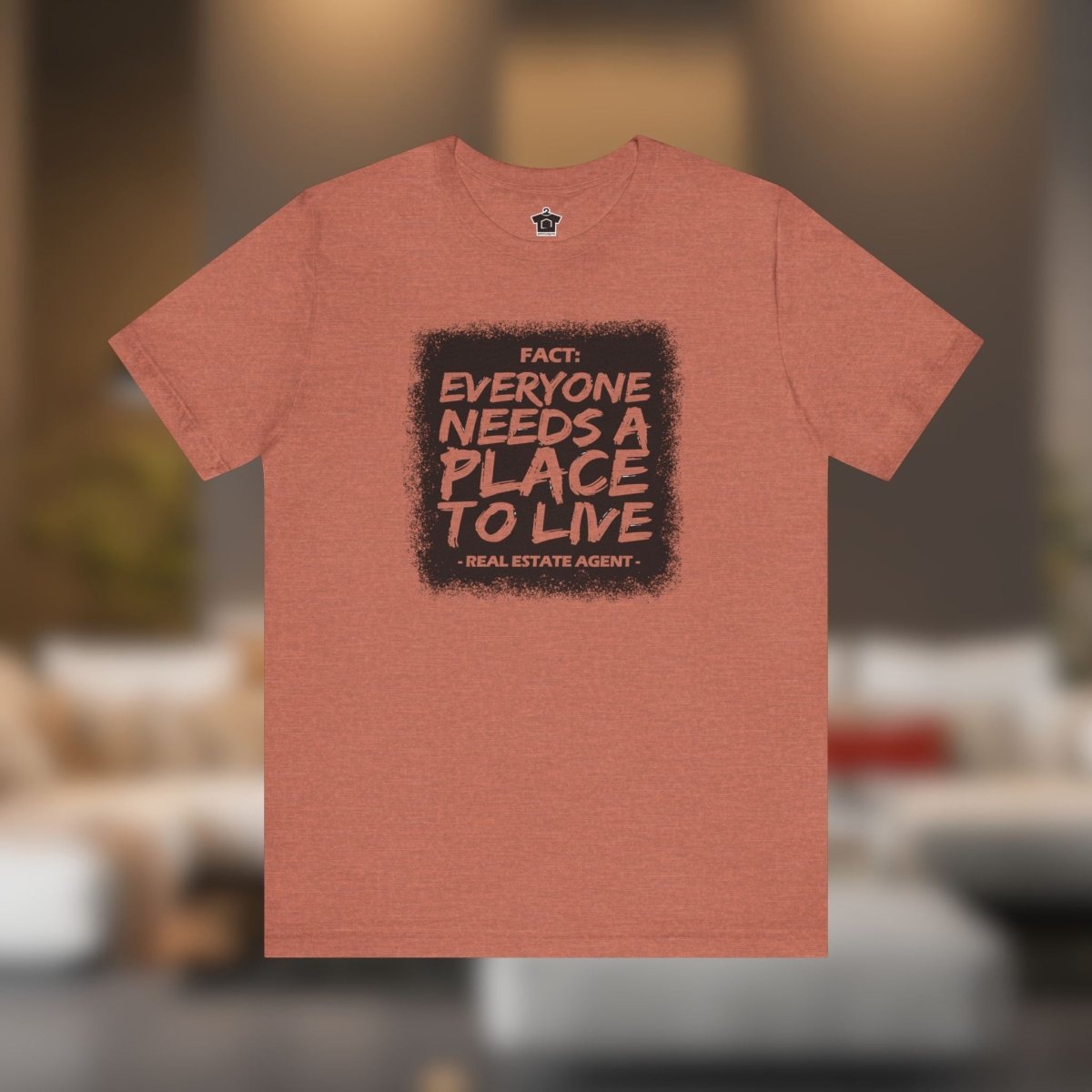 Everyone Needs a Place to Live – Unisex Jersey Tee - T-Shirt | ShirtyAgents
