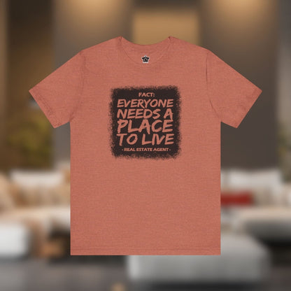Everyone Needs a Place to Live – Unisex Jersey Tee - T-Shirt | ShirtyAgents