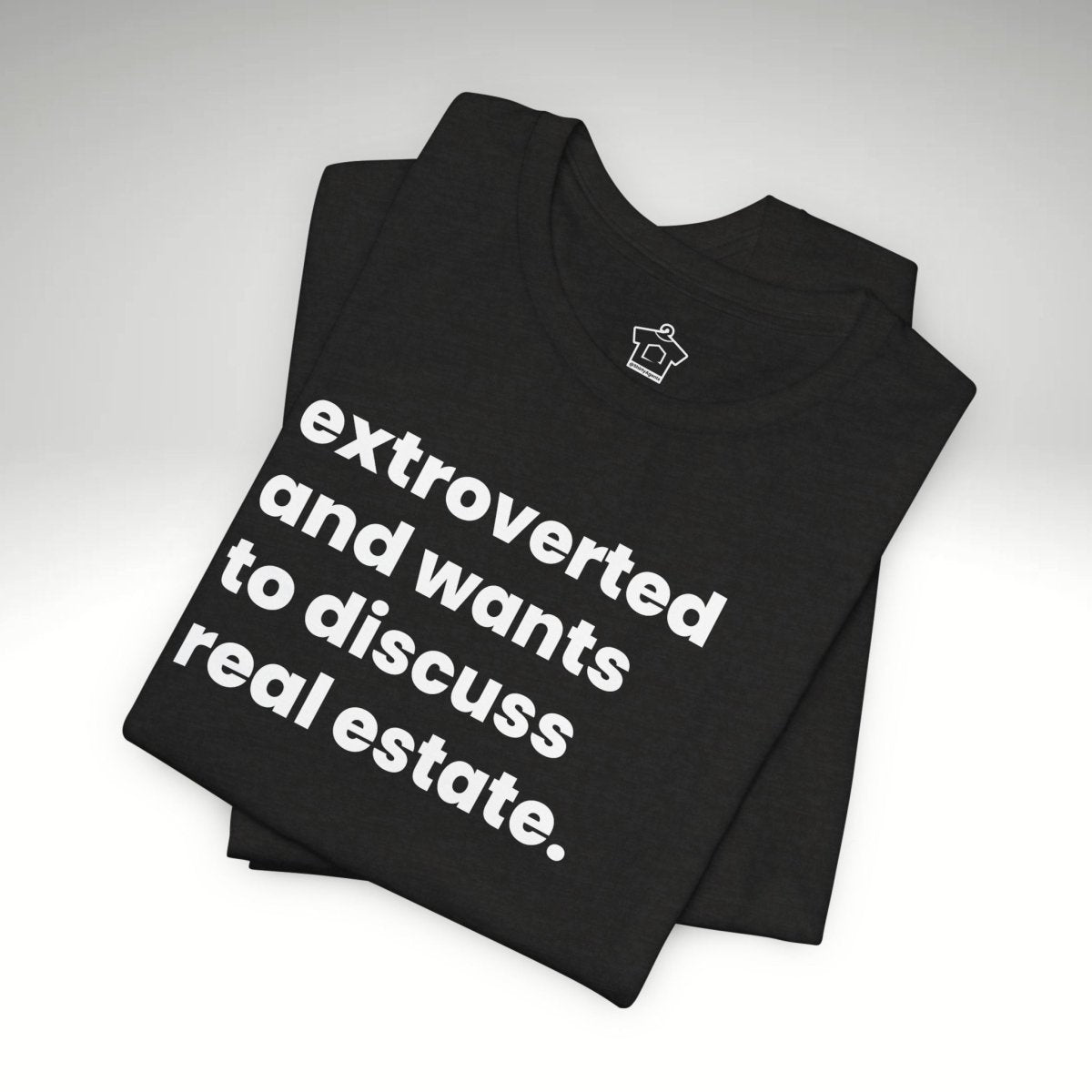 Extrovert Discussing Real Estate Tshirt - T-Shirt | ShirtyAgents