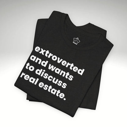 Extrovert Discussing Real Estate Tshirt - T-Shirt | ShirtyAgents