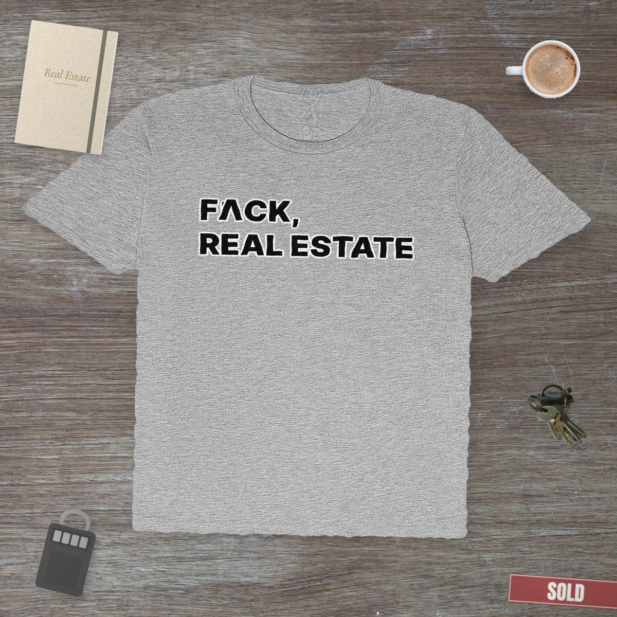 FACK Real Estate | Classic Tee - T-Shirt | ShirtyAgents