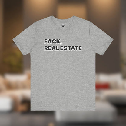 FACK Real Estate Tee - T-Shirt | ShirtyAgents