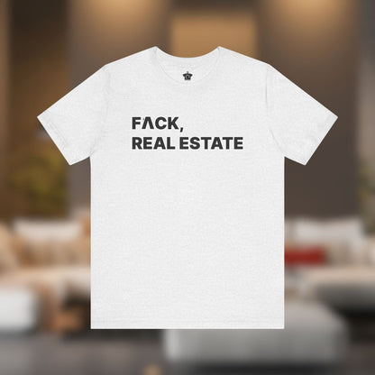FACK Real Estate Tee - T-Shirt | ShirtyAgents