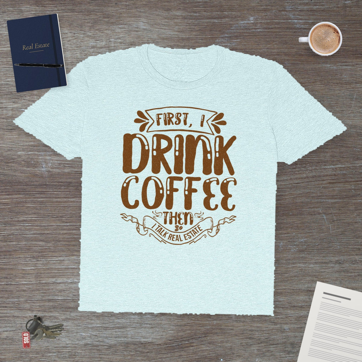 First I Drink Coffee | Classic Tee - T-Shirt | ShirtyAgents
