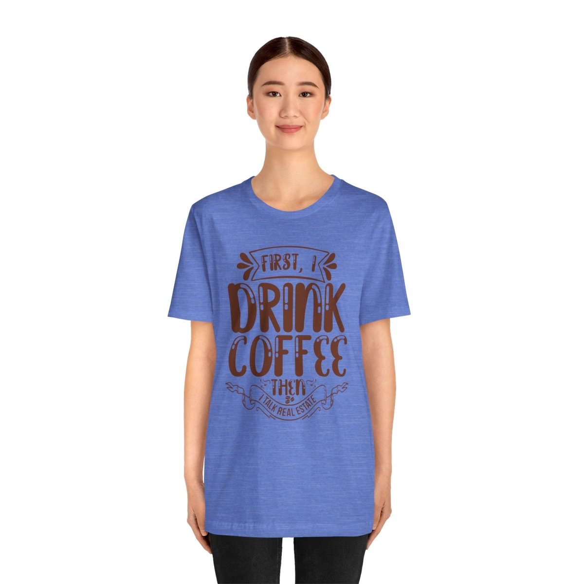 First I Drink Coffee - T-Shirt | ShirtyAgents