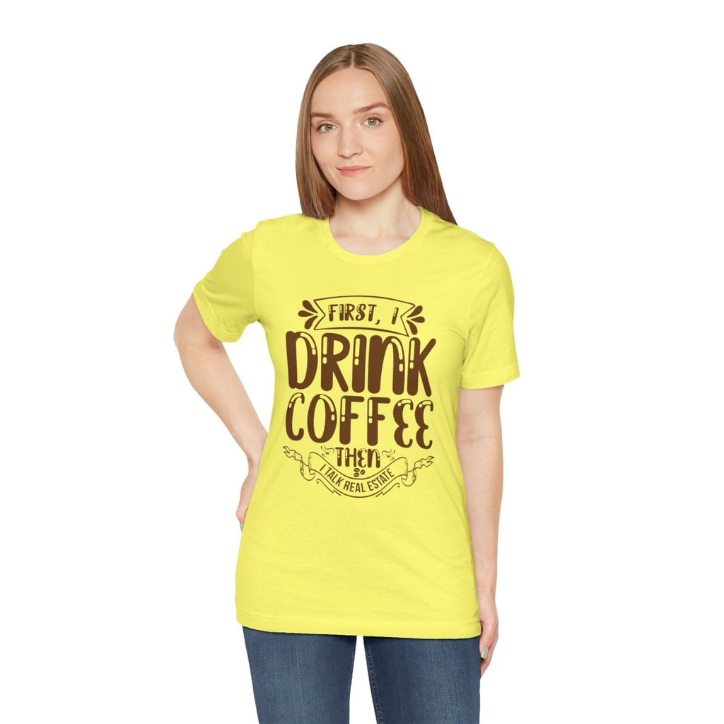 First I Drink Coffee - T-Shirt | ShirtyAgents