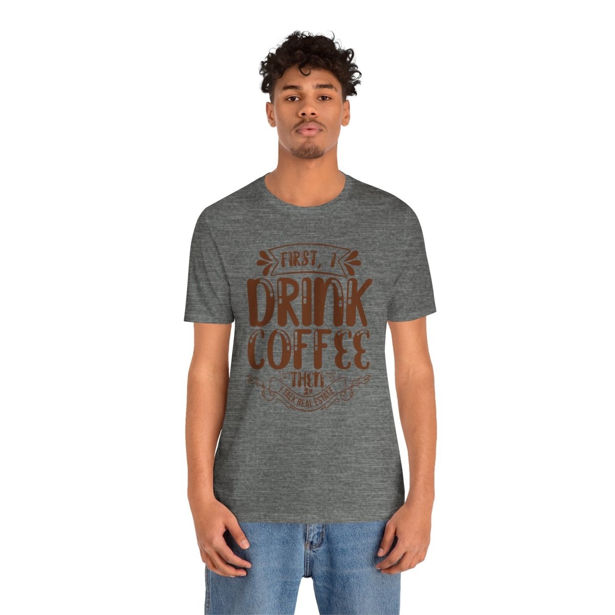 First I Drink Coffee - T-Shirt | ShirtyAgents
