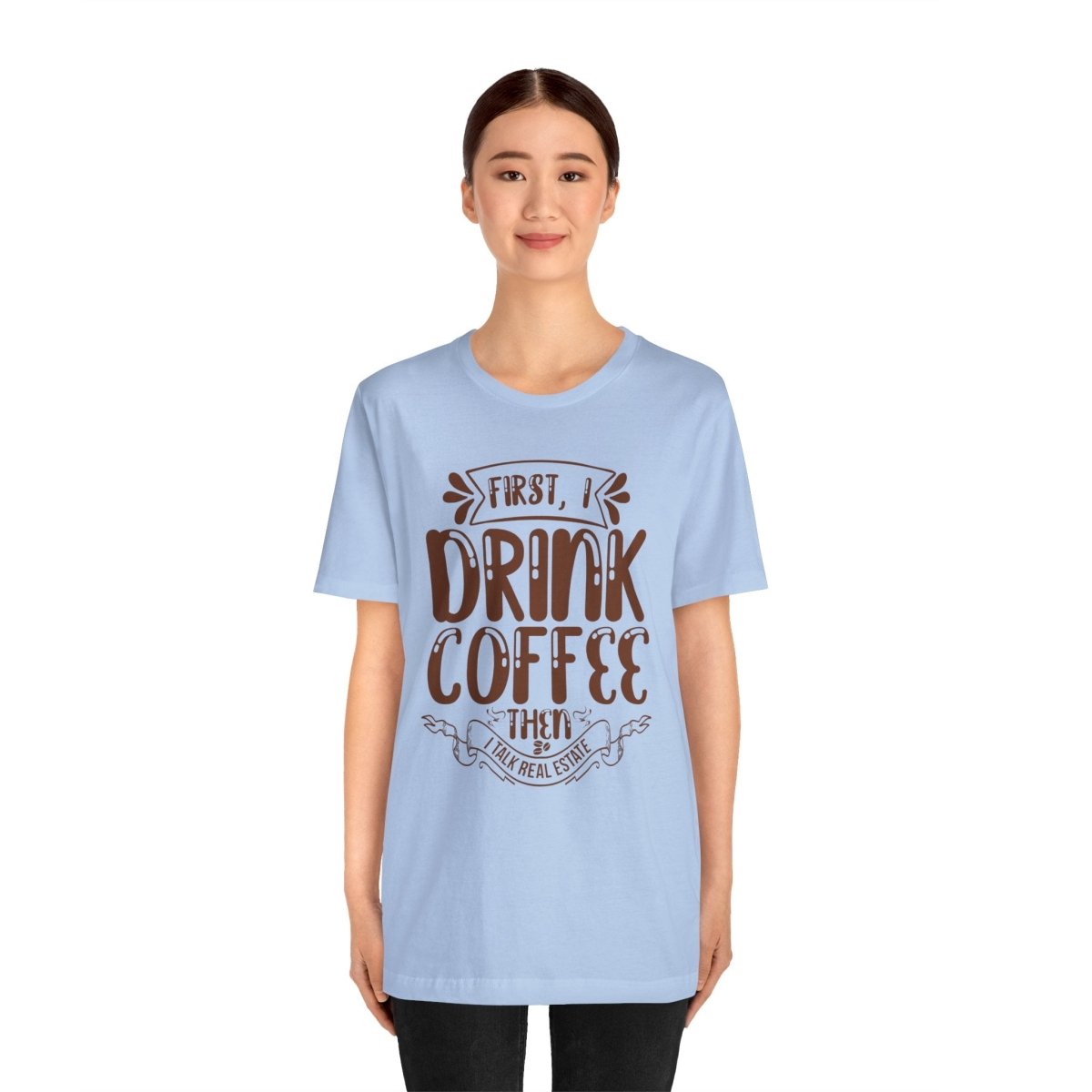 First I Drink Coffee - T-Shirt | ShirtyAgents