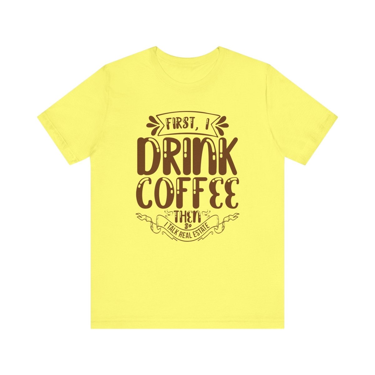 First I Drink Coffee - T-Shirt | ShirtyAgents