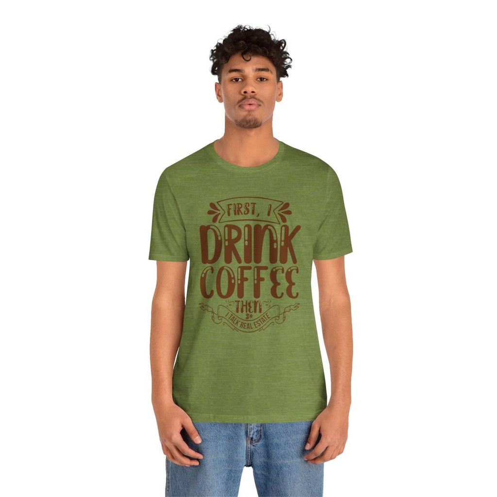 First I Drink Coffee - T-Shirt | ShirtyAgents