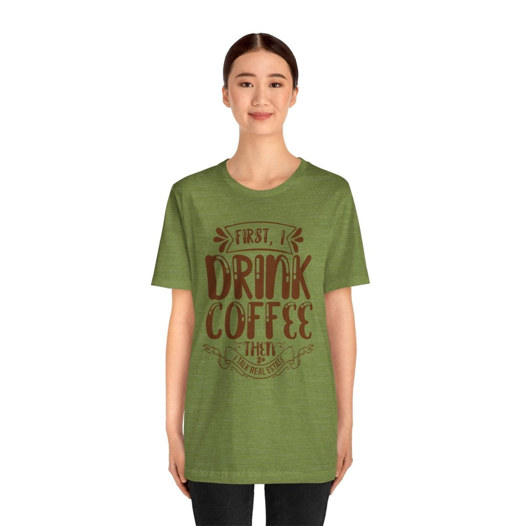 First I Drink Coffee - T-Shirt | ShirtyAgents