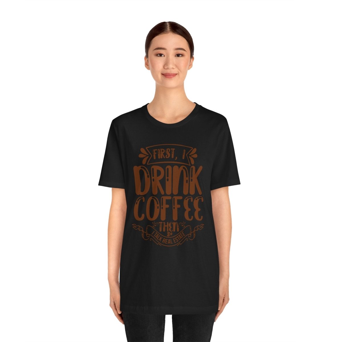 First I Drink Coffee - T-Shirt | ShirtyAgents
