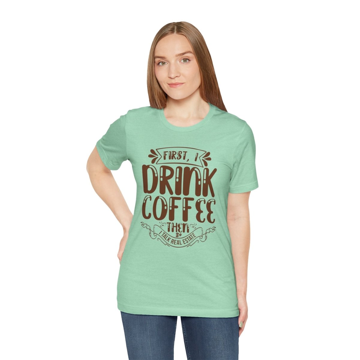 First I Drink Coffee - T-Shirt | ShirtyAgents