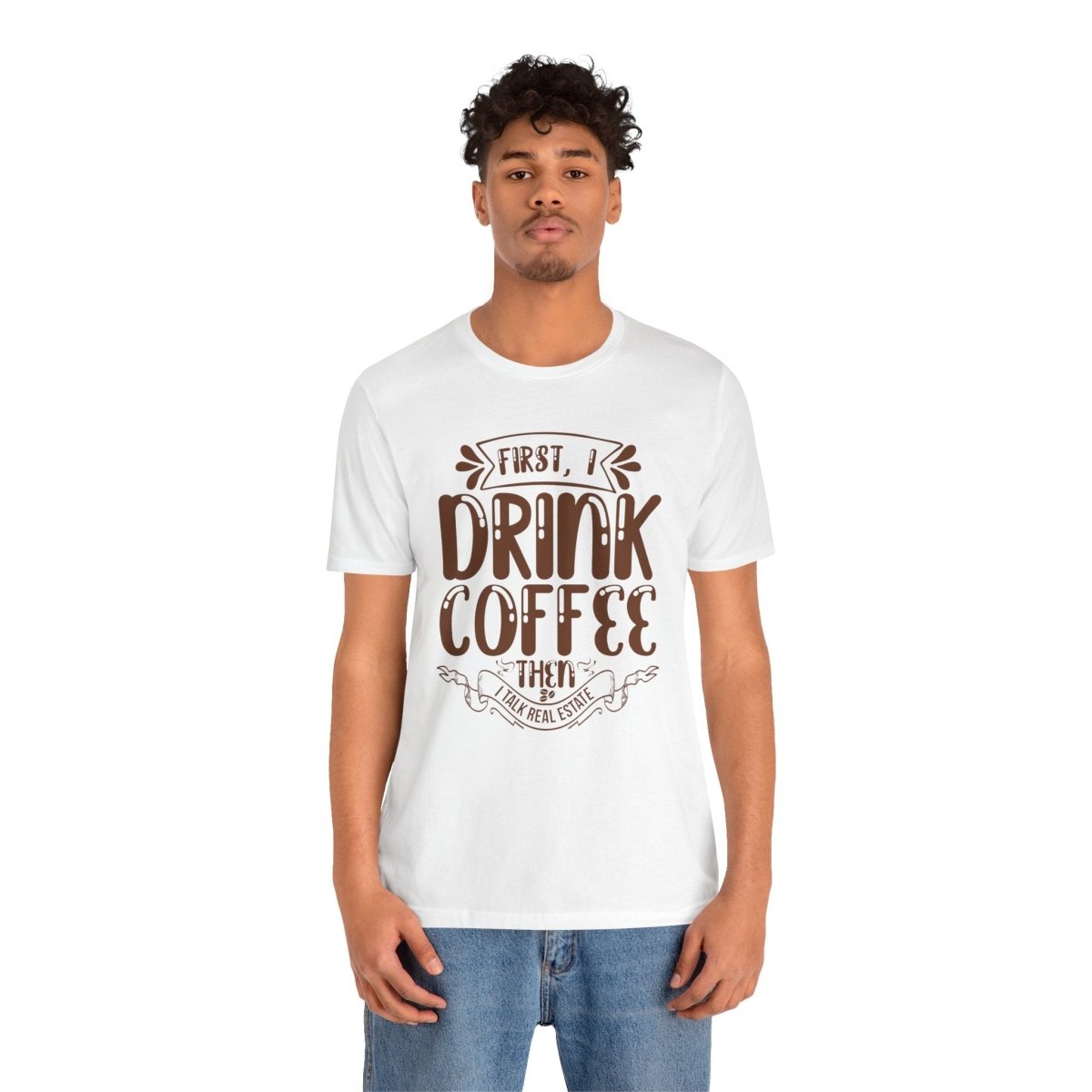 First I Drink Coffee - T-Shirt | ShirtyAgents