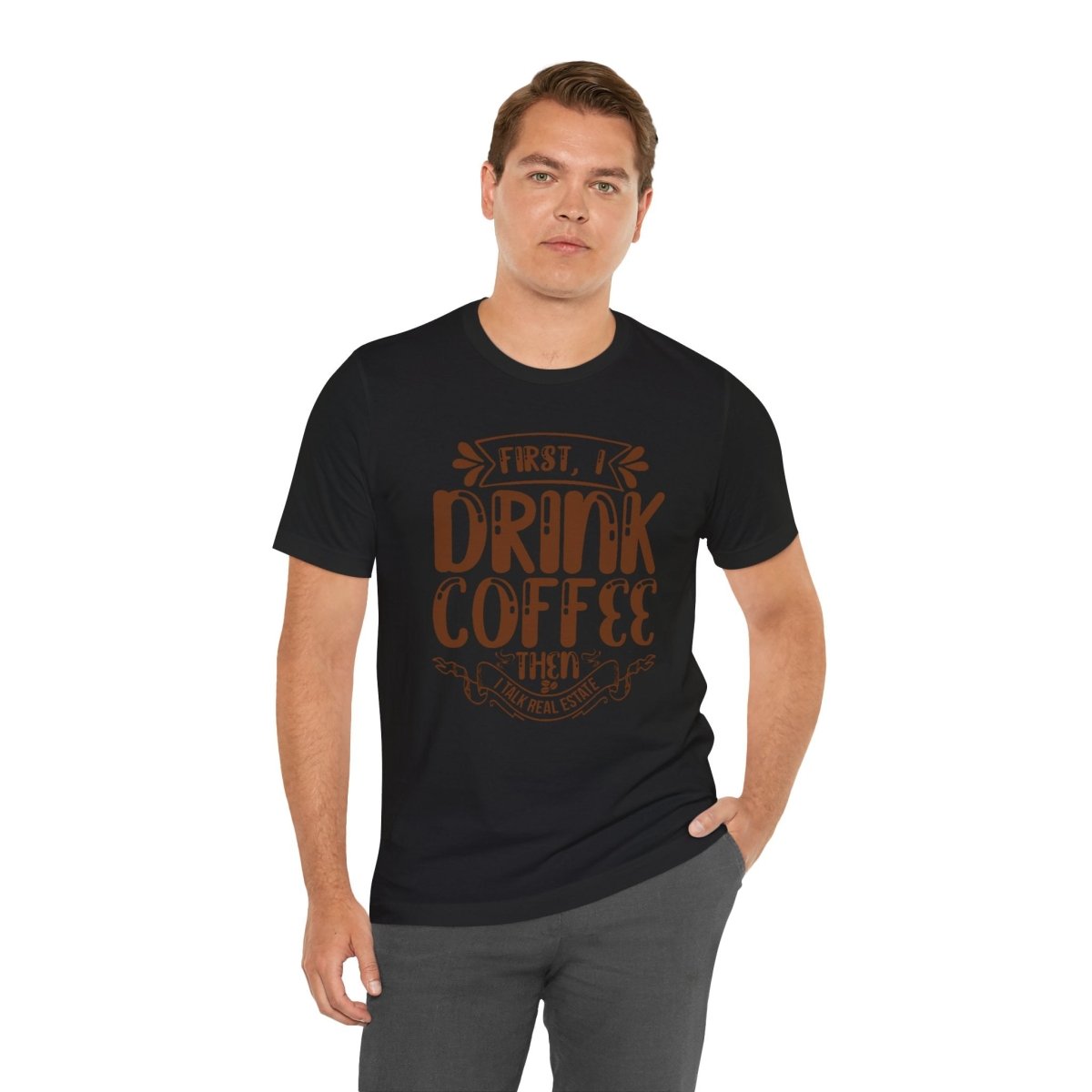 First I Drink Coffee - T-Shirt | ShirtyAgents
