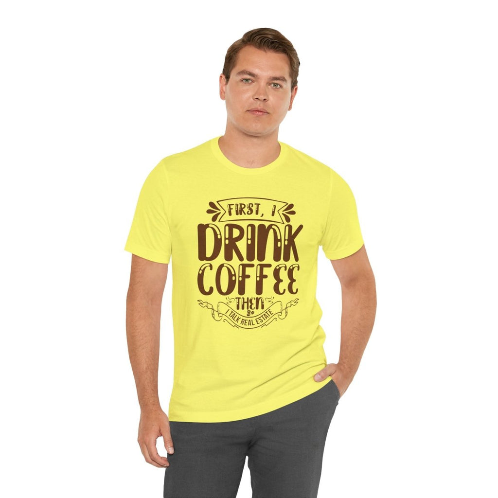First I Drink Coffee - T-Shirt | ShirtyAgents