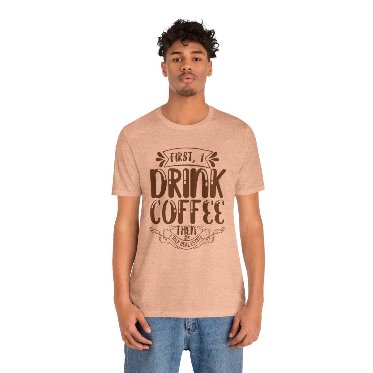 First I Drink Coffee - T-Shirt | ShirtyAgents